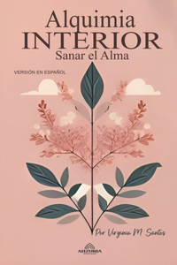 Alquimia Interior - Sanar el Alma