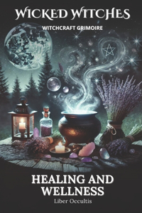Wicked Witches Witchcraft Grimoire