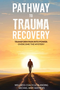 Pathway to Trauma Recovery