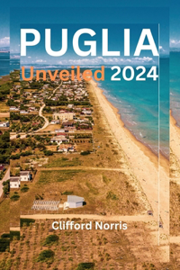 Puglia Unveiled 2024