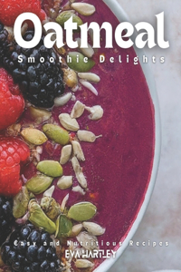 Oatmeal Smoothie Delights