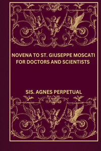 Novena to St. Giuseppe moscati for doctors and scientists