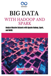 Big Data with Hadoop and Spark