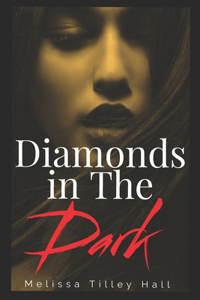 Diamonds in The Dark