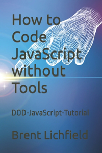 How to Code JavaScript without Tools