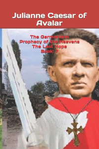 Germanians Prophecy of the Heavens The Last Hope Book
