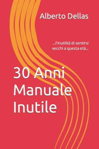 30 Anni Manuale Inutile