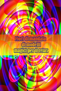 Fiori di mandala di modelli magici per il relax