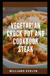 Vеgеtаrіаn Crосkроt аnd Cооkbооk steak