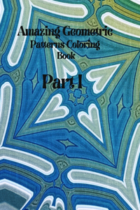 Amazing Geometric Patterns Coloring Book