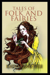 Tales Of Folk and Fairies By Katharine Pyle