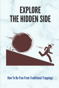 Explore The Hidden Side