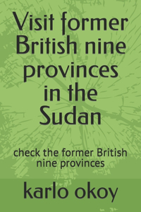 Visit former British nine provinces in the Sudan