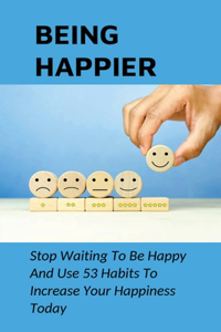 Being Happier