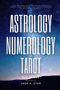 Astrology, Numerology, and Tarot All-in-One