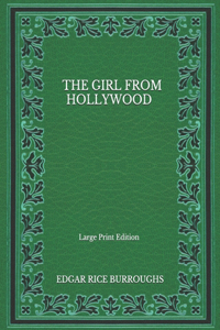 The Girl From Hollywood - Large Print Edition