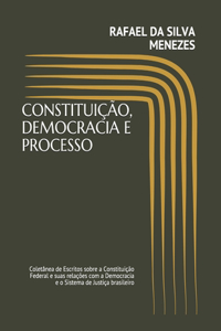 Constituição, Democracia E Processo