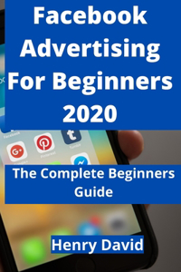 Facebook Advertising for Beginners 2020