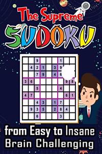 THE SUPREME SUDOKU from Easy to Insane, Brain Challenging