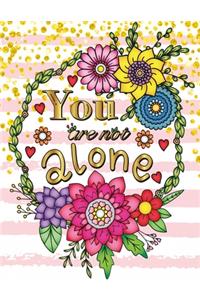 You Are Not Alone