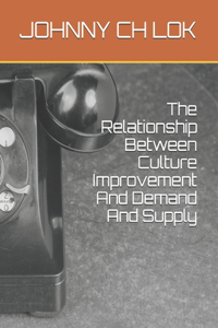 The Relationship Between Culture Improvement And Demand And Supply
