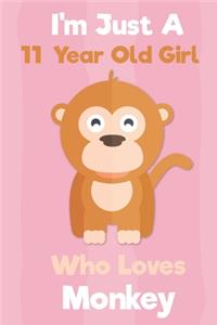 I'm Just A 11 Year Old Girl Who Loves Monkey