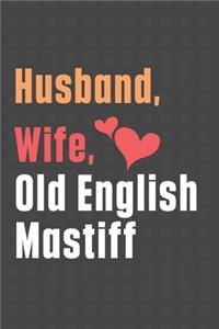 Husband, Wife, Old English Mastiff