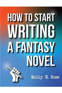 How To Start Writing A Fantasy Novel