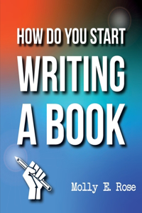 How Do You Start Writing A Book