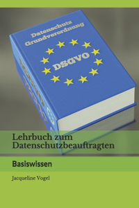 Lehrbuch zum Datenschutzbeauftragten