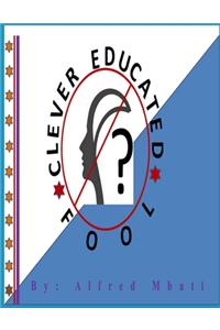 Clever Educated Fool