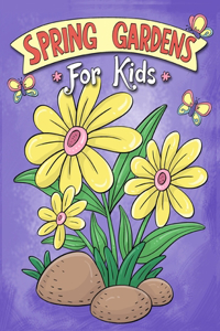 Spring Gardens for Kids