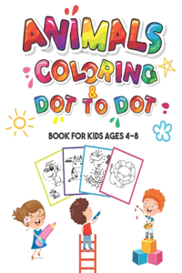 Animals Coloring & Dot To Dot Book For Kids Ages 4-8