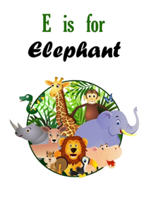 E is for Elephant