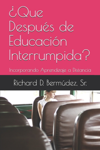 ¿Que Después de Educación Interrumpida?