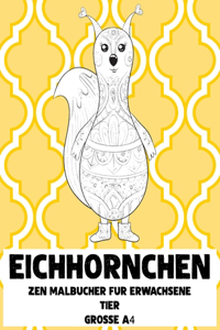 Zen Malbücher für Erwachsene - Grosse A4 - Tier - Eichhörnchen