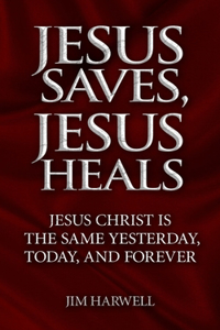 Jesus Saves, Jesus Heals