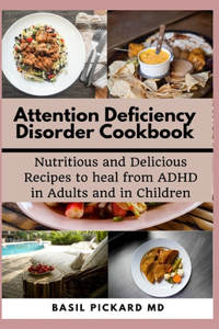 Attention Deficiency Disorder Cookbook