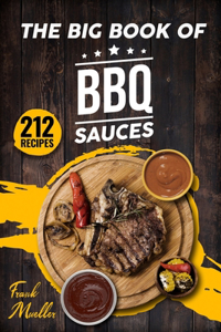 Big Book of BBQ Sauces: 212 Barbecue Sauces Straight from the Pitmaster