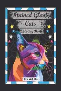 Stained Glass Cats Coloring Book For Adults: Contains Various Stained Glass Cats Relaxing antistress and to improve your pencil grip