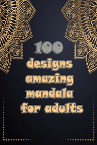 100 designs amazing mandala for adults