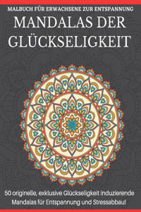 Mandalas Der Glückseligkeit Malbuch Für Erwachsene Zur Entspannung