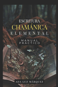 Escritura chamánica elemental-Manual práctico