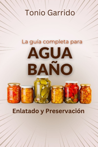 guía completa para Agua Baño Enlatado y Preservación