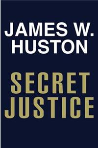 Secret Justice
