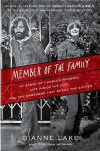 Member of the Family: My Story of Charles Manson, Life Inside His Cult, and the Darkness That Ended the Sixties