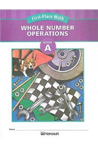First-Place Math: Whole Number Operations, Book A: Grade 5