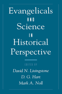 Evangelicals & Science in Historical Perspective