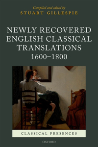 Newly Recovered English Classical Translations, 1600-1800