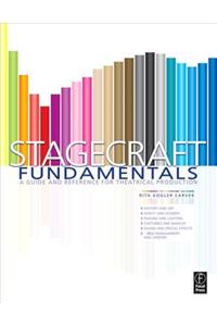 Stagecraft Fundamentals: A Guide and Reference for Theatrical Production